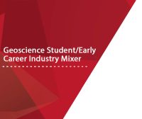 GEOSCIENCE STUDENT/EARLY CAREER INDUSTRY MIXER